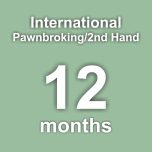 International Pawnbroking/2nd Hand 12 months